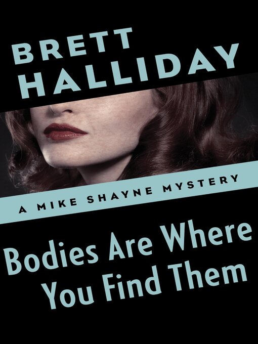 Title details for Bodies Are Where You Find Them by Brett Halliday - Available
